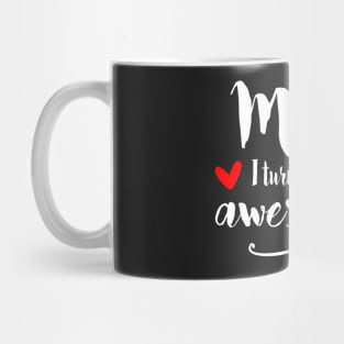 Thanks Mom I Turned Out Awesome - mom gift ideas Mug